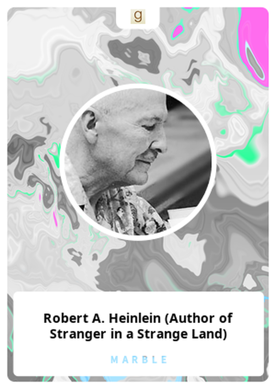 Robert A. Heinlein (Author of Stranger in a Strange Land)