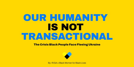 Our Humanity is Not Transactional: The Crisis Black People Face Fleeing Ukraine 2/5