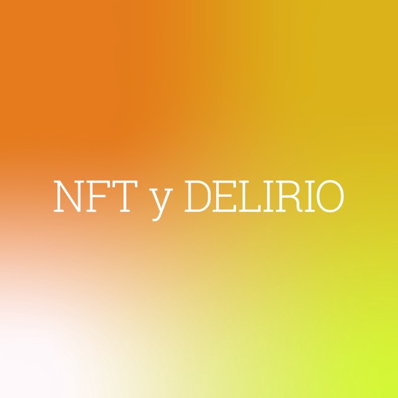 NFT y DELIRIO 1/24