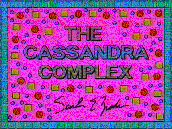 The Cassandra Complex