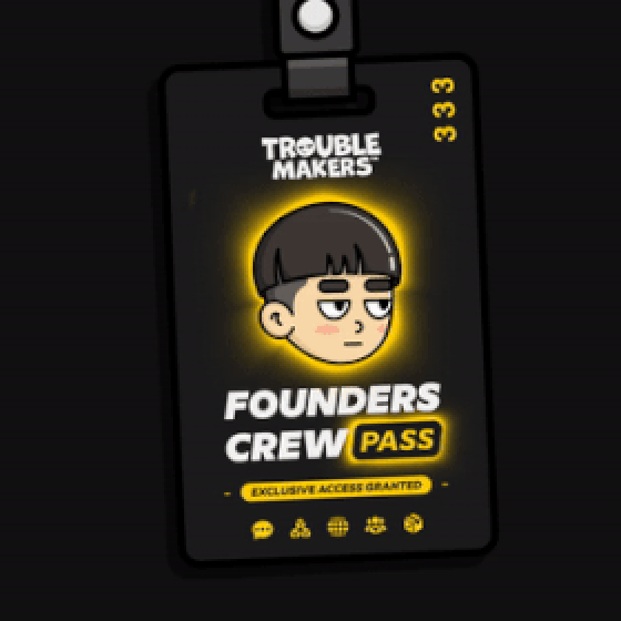 Troublemakers Crew Pass #137