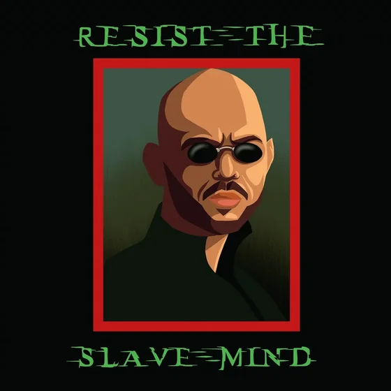 Resist The Slave Mind