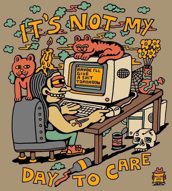 It's Not My Day To Care #16